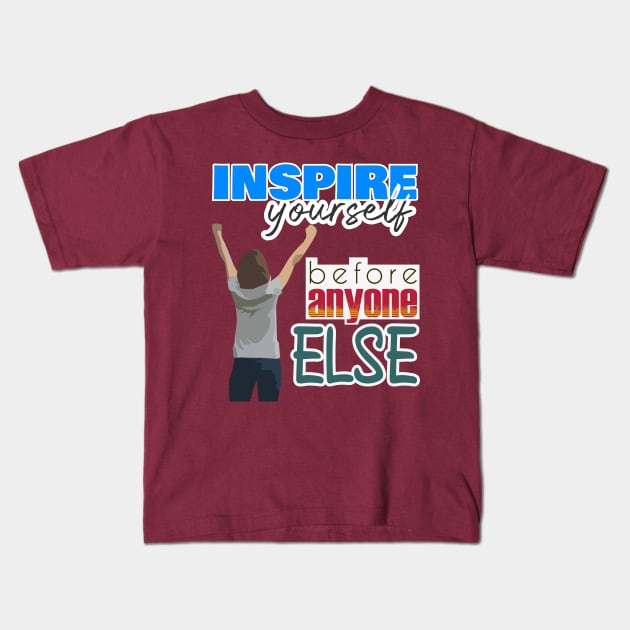 Inspire yourself Kids T-Shirt by Markyartshop